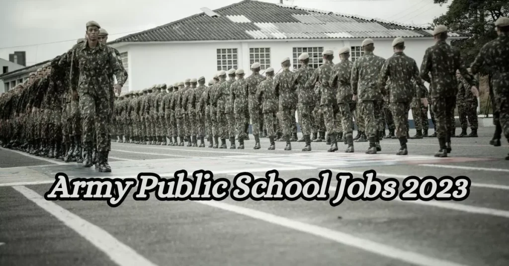 Army Public School Jobs 2023