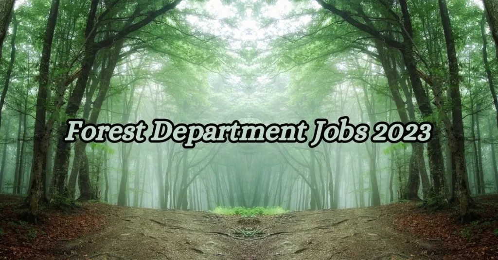 Forest Department Jobs 2023