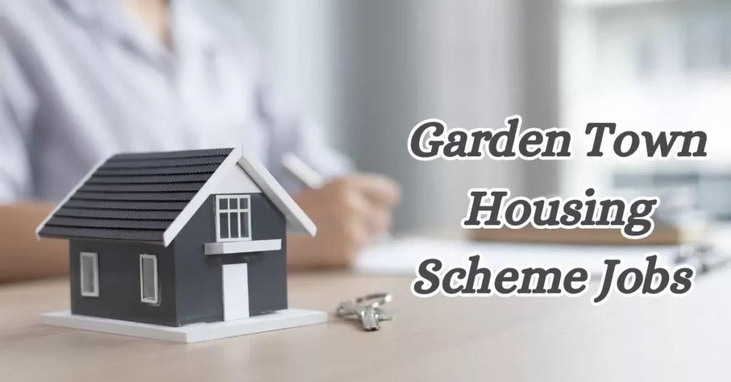 Garden Town Housing Scheme Jobs 2023