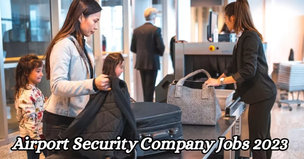 Airport Security Company Jobs 2023