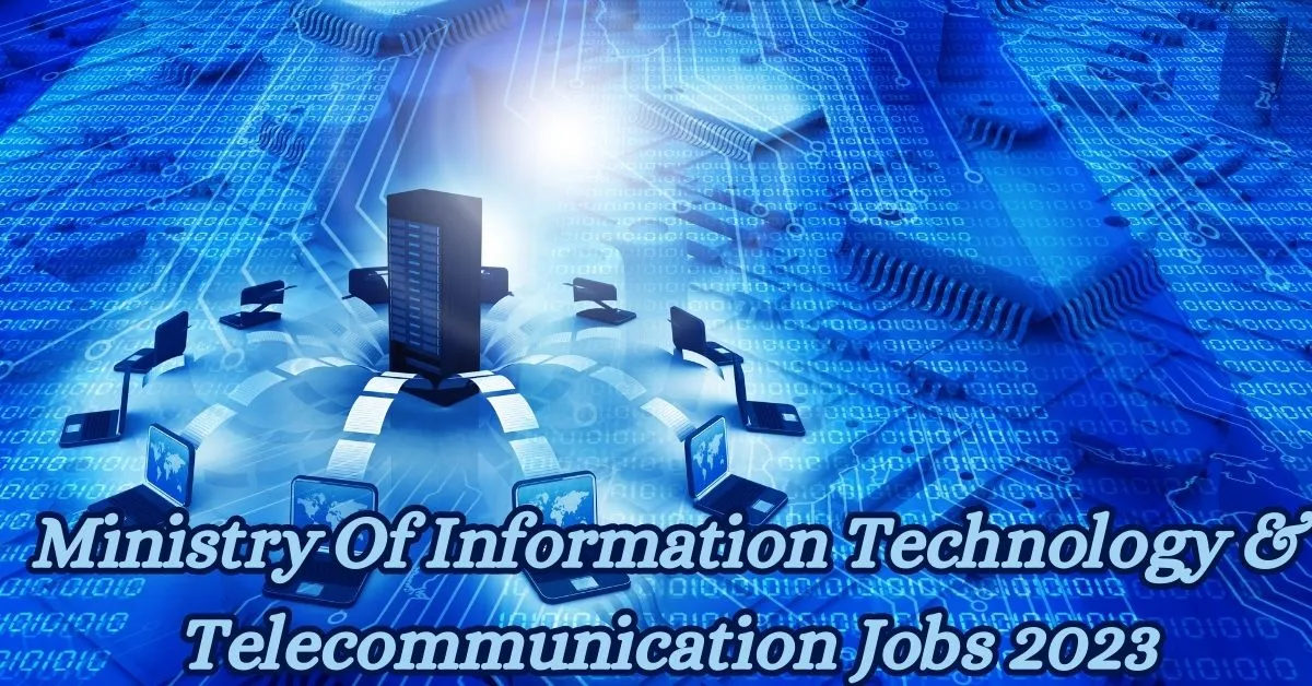Ministry Of Information Technology & Telecommunication Job