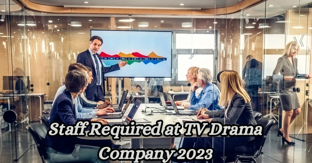 Staff Required at TV Drama Company